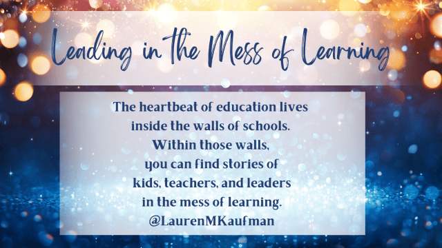 Leading in the Mess of Learning – Empower. Collaborate. Connect.